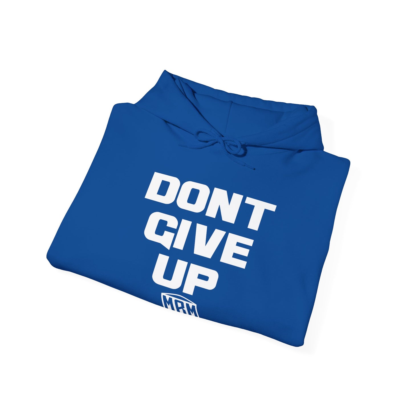 DONT GIVE UP HOODIE