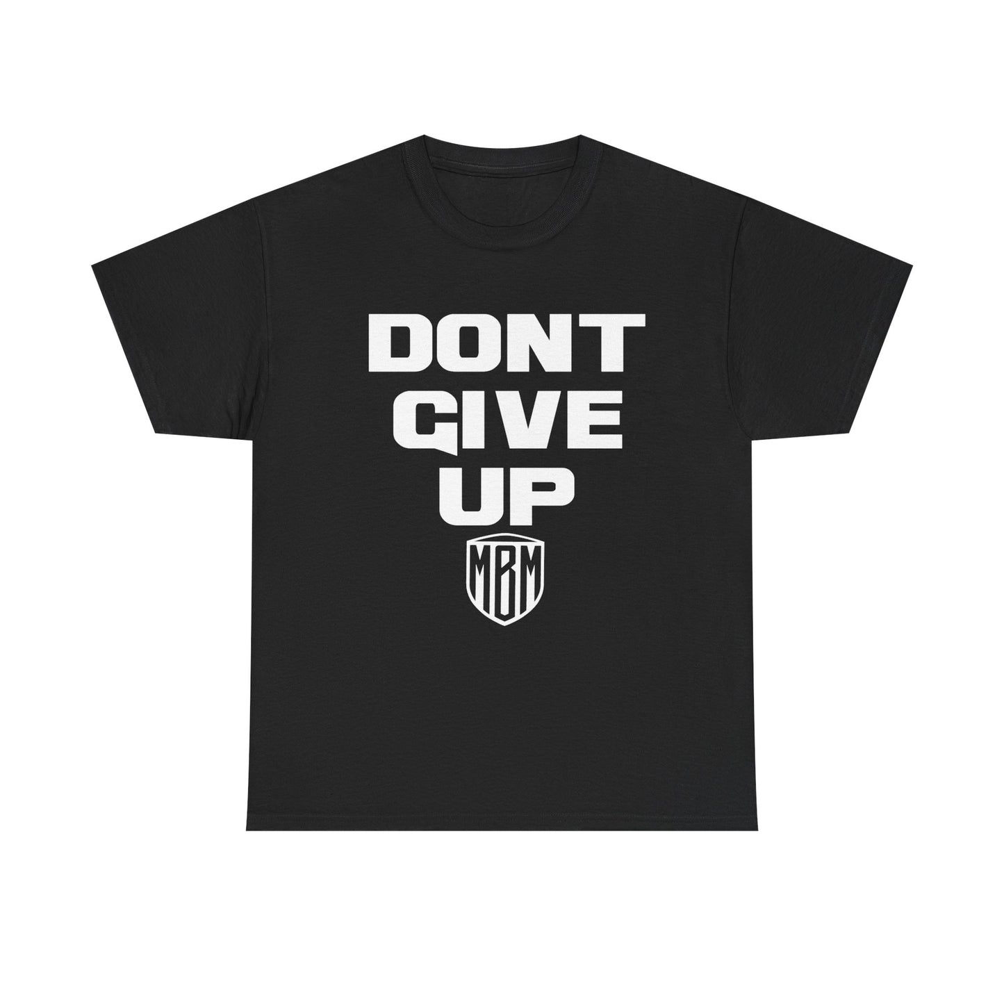 DONT GIVE UP T-SHIRT