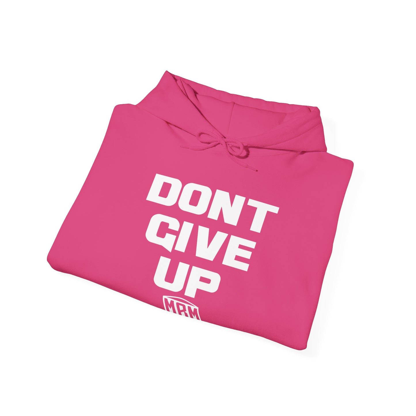 DONT GIVE UP HOODIE