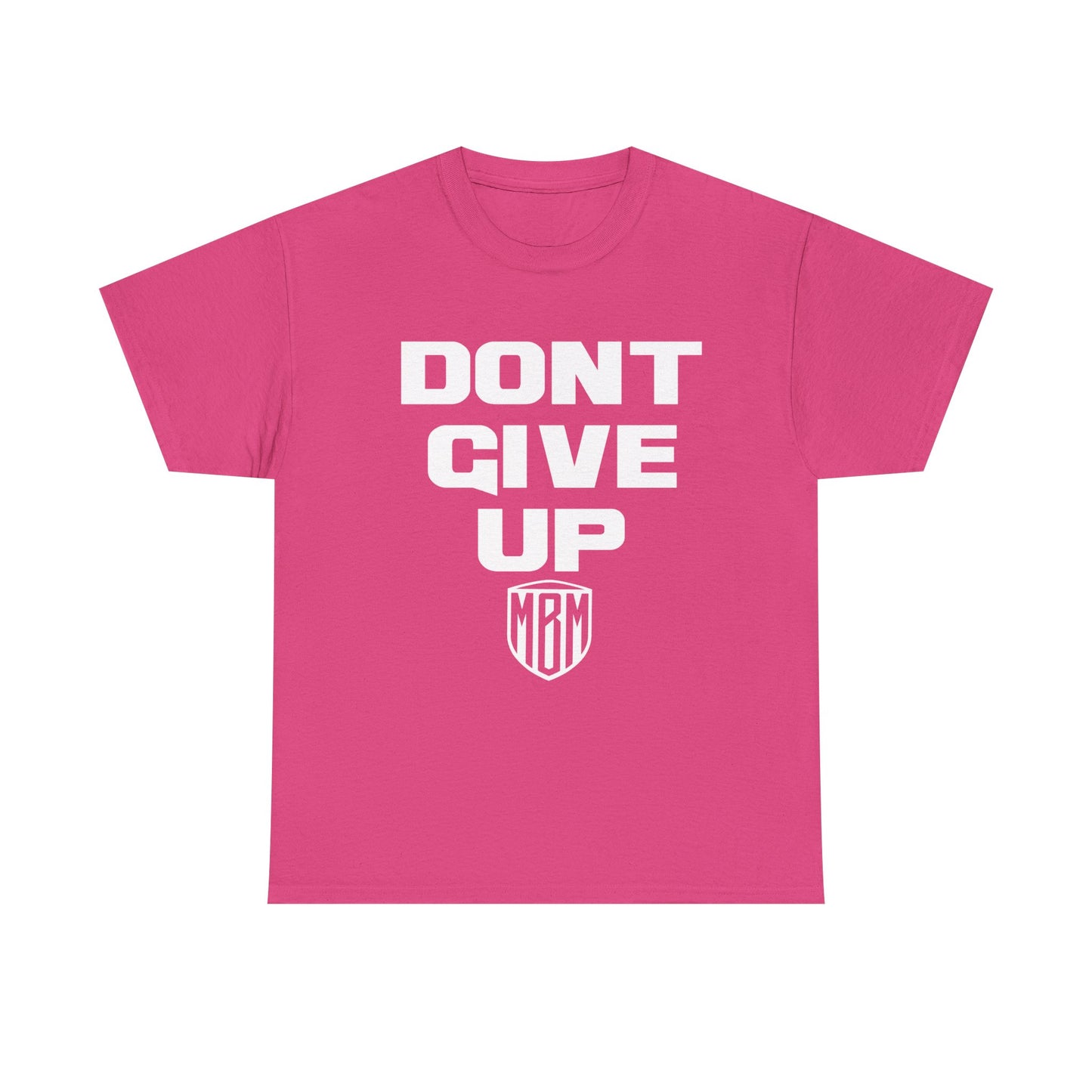 DONT GIVE UP T-SHIRT