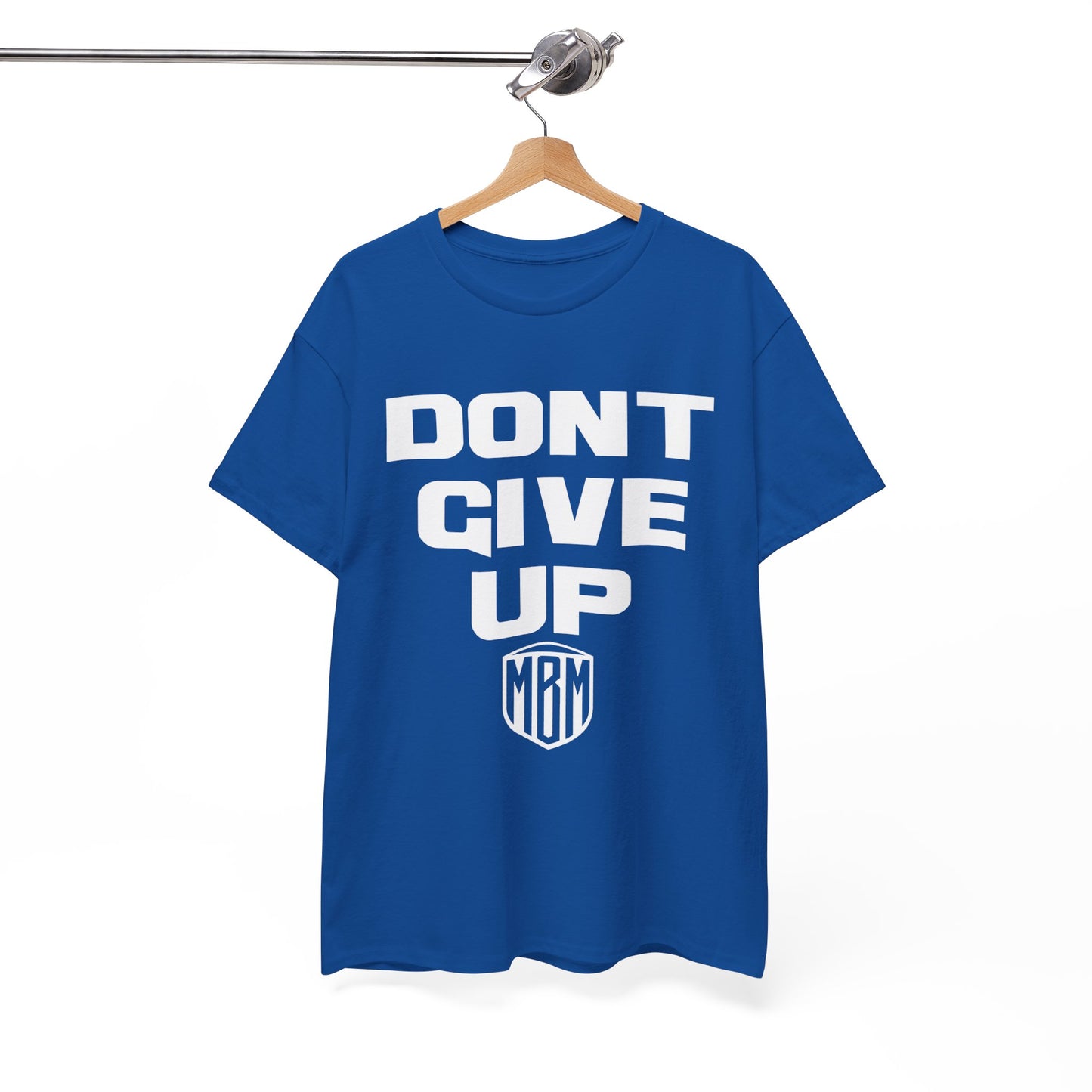 DONT GIVE UP T-SHIRT
