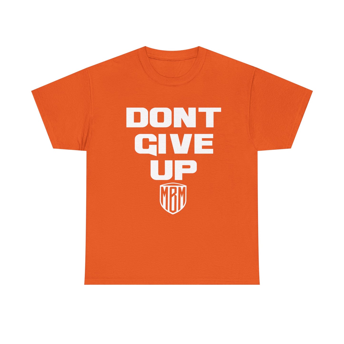 DONT GIVE UP T-SHIRT