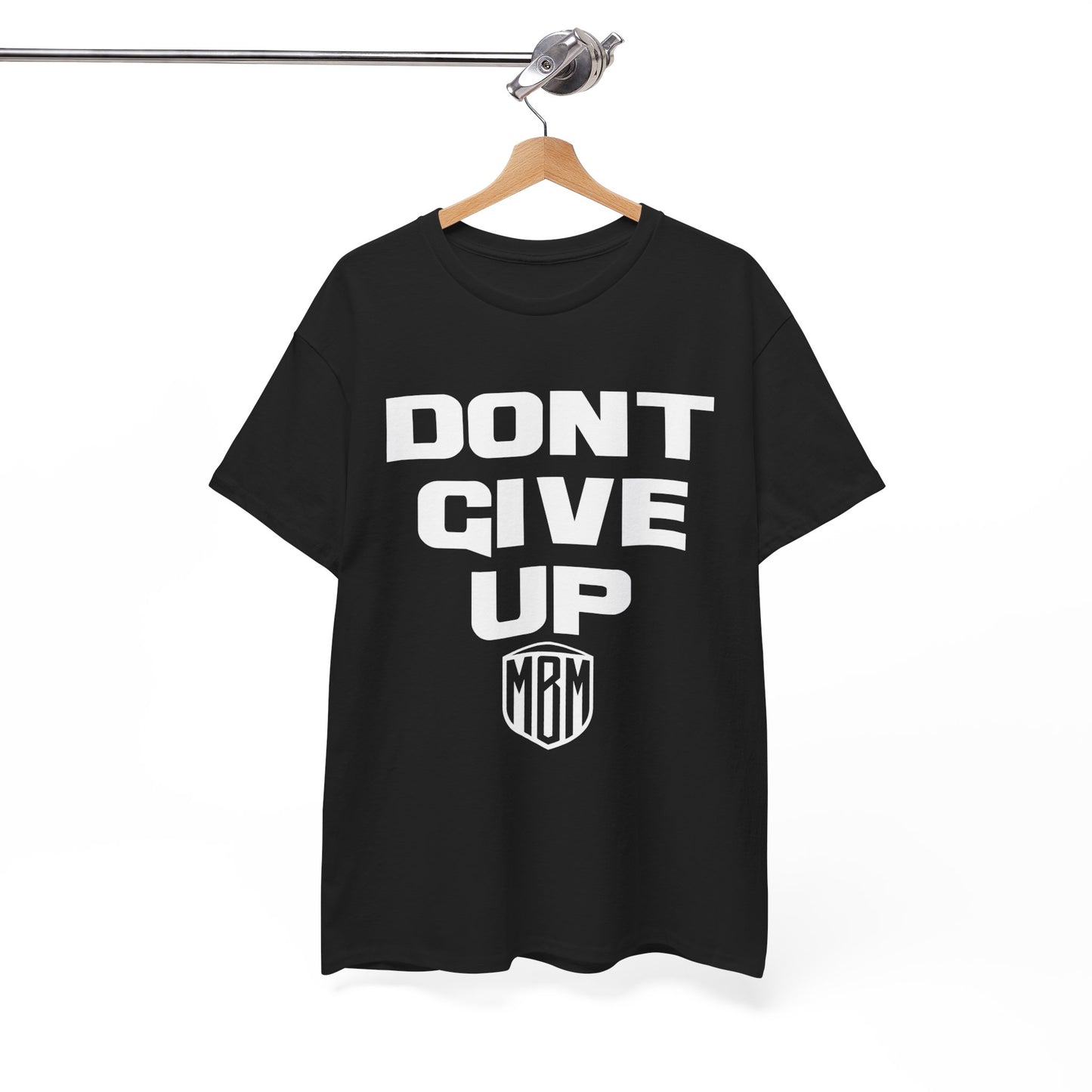 DONT GIVE UP T-SHIRT