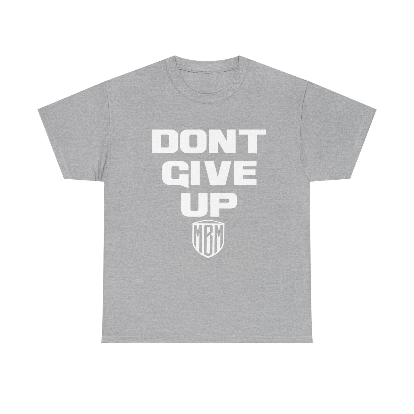 DONT GIVE UP T-SHIRT