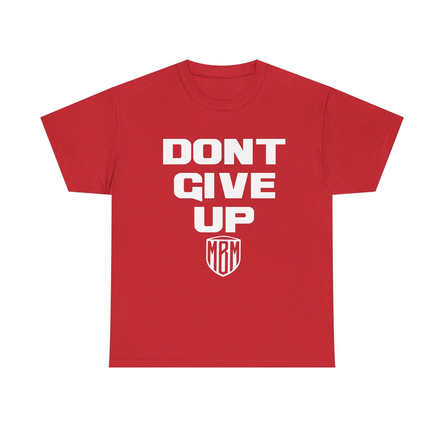 DONT GIVE UP T-SHIRT