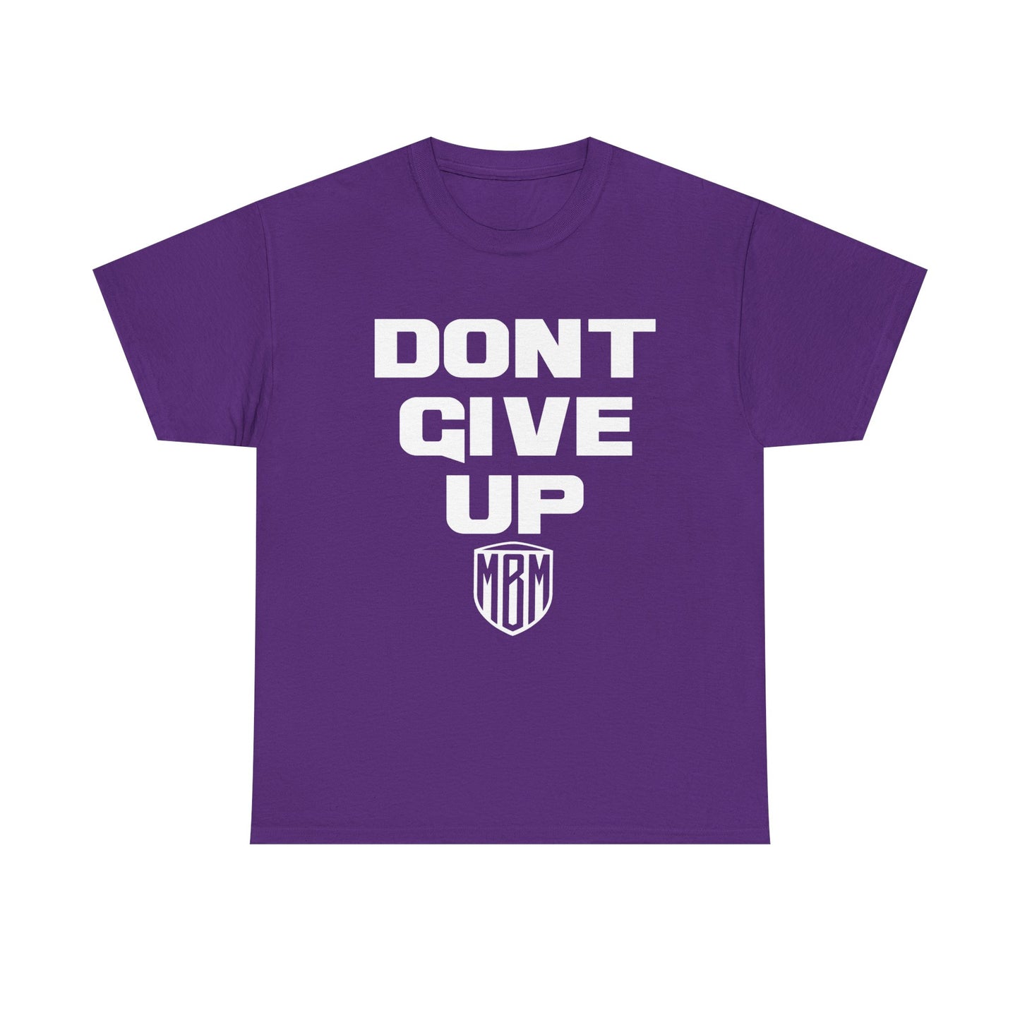DONT GIVE UP T-SHIRT