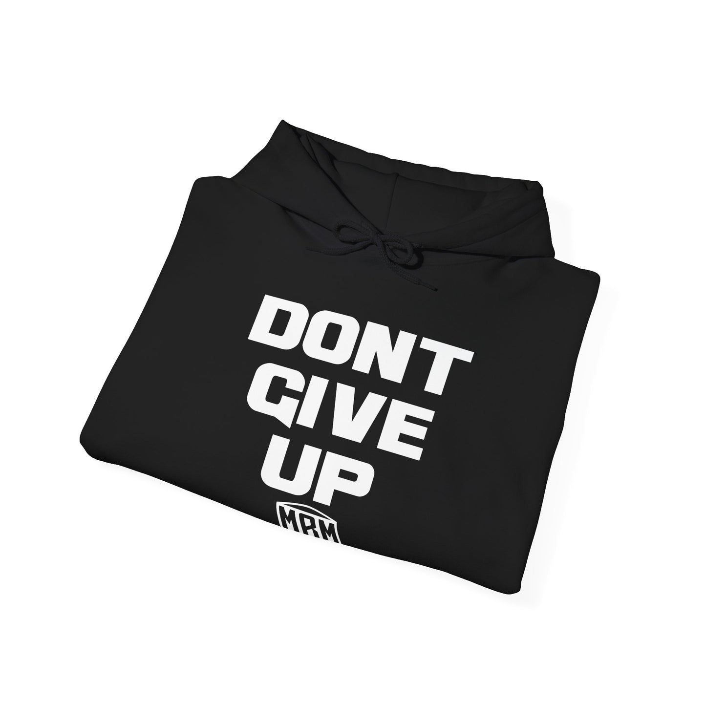 DONT GIVE UP HOODIE